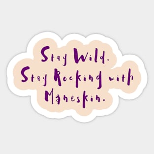 Stay Wild,  Stay Rocking with Måneskin. Sticker